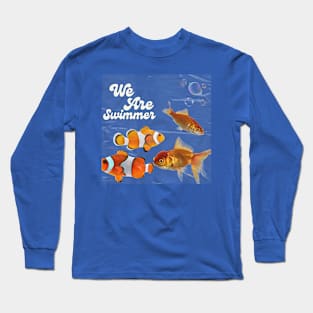 We Are Swimmers: Summer Vibe Design Long Sleeve T-Shirt